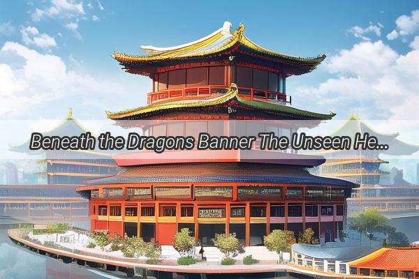 Beneath the Dragons Banner The Unseen Heroes of Chinas War of Resistance